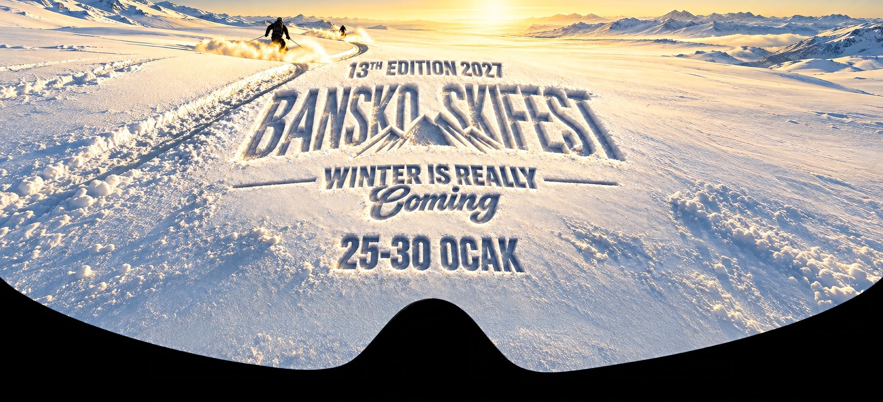 Bansko Skifest 13th Edition 2027 – Winter Is Really Coming – 25-30 Ocak